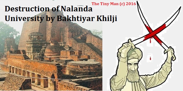 Destruction of Nalanda University by Bakhtiyar Khilji